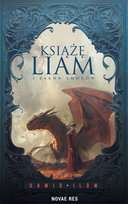 Książę Liam i Zakon Smoków Dawid Ilów