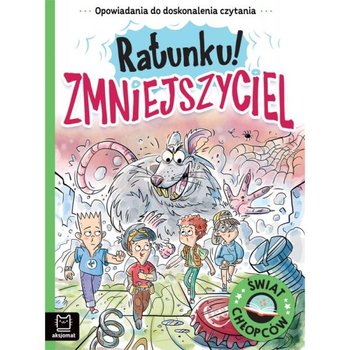 Książeczka Opowiadania do doskonalenia czytania. Świat chłopców. Ratunku! Zmniejszyciel - Aksjomat