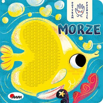 KSIĄŻECZKA Sensoryczna DOTYKAM Poznaję MORZE Książka Dotykowa dla MALUSZKA - Gensler Anna, Wiśniewska Joanna