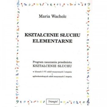Książka Kształcenie słuchu elementarne M. Wacholc/TRIANGIEL - TRIANGIEL