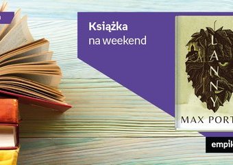 Książka na weekend – „Lanny”