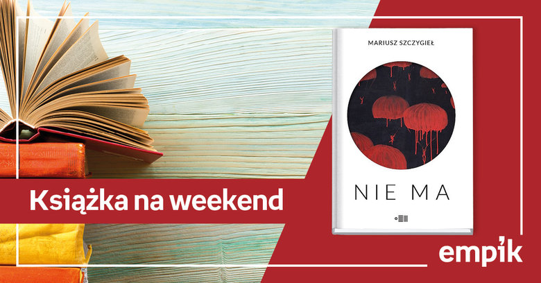 Książka na weekend – „Nie ma”