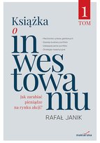 Książka o inwestowaniu. Tom 1 Janik Rafał