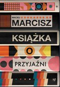 Książka o przyjaźni - ebook mobi - Marcisz Maciej