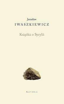 Książka o Sycylii - Iwaszkiewicz Jarosław
