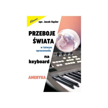 Książka Przeboje świata na keyboard - AMERYKA - Absonic