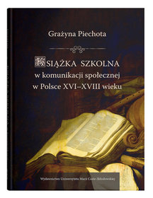 Książka szkolna w komunikacji społecznej w Polsce XVI-XVIII wieku-Zdjęcie-0