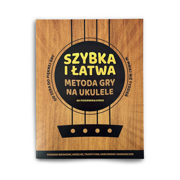 Książka Szybka i łatwa metoda gry na ukulele. Piosenki biesiadne, weselne, tradycyjne, harcerskie i zagraniczne - Inny producent