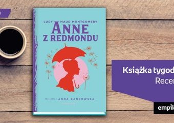 Książka tygodnia – „Anne z Redmondu”. Recenzja