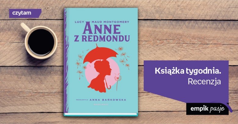Książka tygodnia – „Anne z Redmondu”. Recenzja