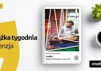 Książka tygodnia – „Indie. Kraj miliarda marzeń”. Recenzja