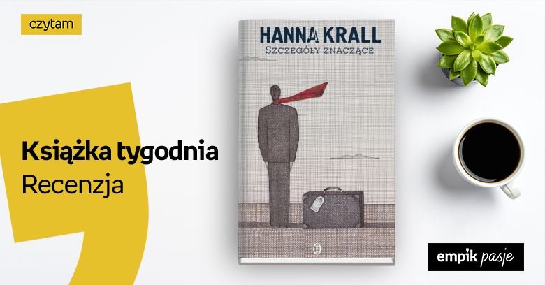 Książka tygodnia – „Szczegóły znaczące”. Recenzja