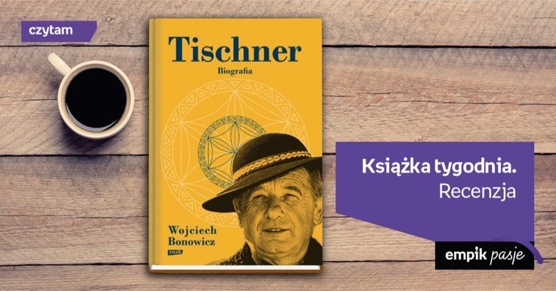 Książka tygodnia – „Tischner. Biografia”. Recenzja