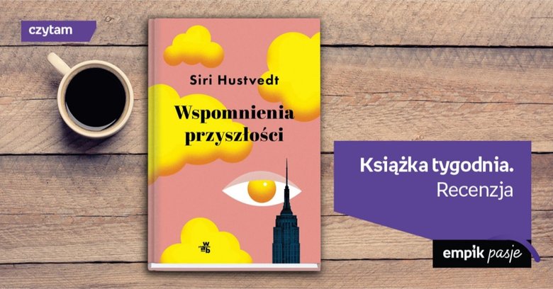 Książka tygodnia – „Wspomnienia przyszłości”. Recenzja  