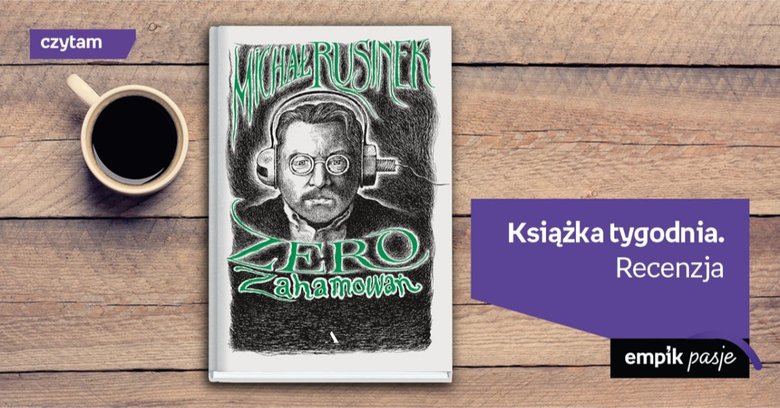 Książka tygodnia – „Zero zahamowań”. Recenzja