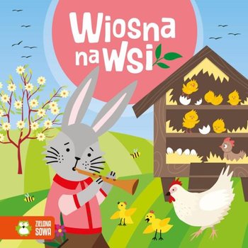 Książka Wiosenne bajeczki. Wiosna na wsi - Zielona Sowa