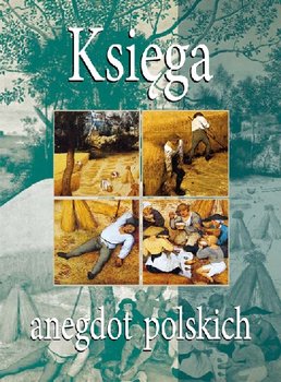 Księga anegdot polskich - Szymska-Wiercioch Jolanta, Wiercioch Wojciech