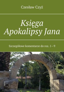 Księga Apokalipsy Jana - Czyż Czesław