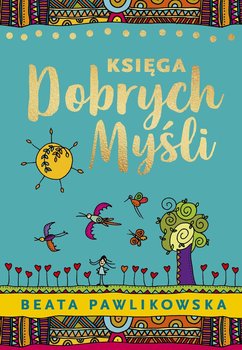 Księga dobrych myśli - Pawlikowska Beata