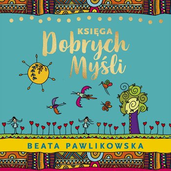 Księga dobrych myśli - Pawlikowska Beata
