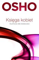 Księga kobiet. Duchowa siła kobiecości Osho