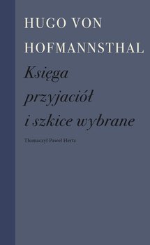 Księga przyjaciół i szkice wybrane - Hugo von Hofmannsthal