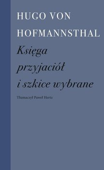 Księga przyjaciół i szkice wybrane - Hugo von Hofmannsthal