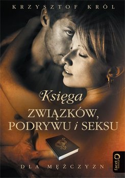 Księga związków, podrywu i seksu dla mężczyzn - Król Krzysztof