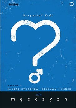 Księga związków, podrywu i seksu dla mężczyzn - Król Krzysztof