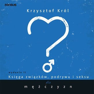 Księga związków, podrywu i seksu dla mężczyzn - Król Krzysztof