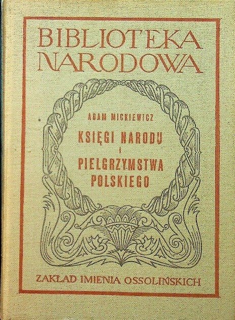 Księgi Narodu i Pielgrzymstwa Polskiego - Mickiewicz Adam | Książka w Empik