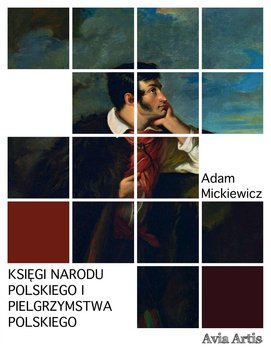 Księgi narodu polskiego i pielgrzymstwa polskiego - Mickiewicz Adam