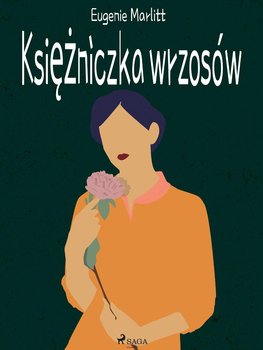 Księżniczka wrzosów - Marlitt Eugenia