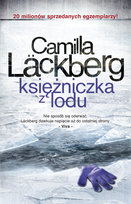 Księżniczka z lodu. Saga o Fjallbace. Tom 1 Lackberg Camilla