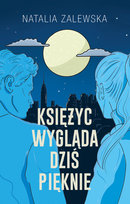 Księżyc wygląda dziś pięknie Zalewska Natalia