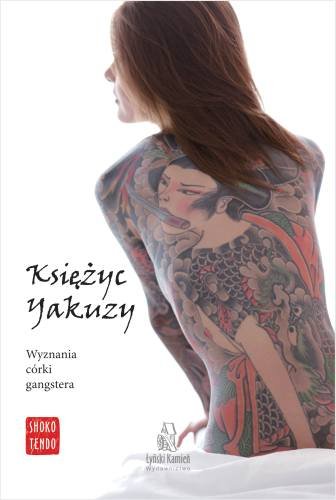 Księżyc Yakuzy. Wyznania córki gangstera