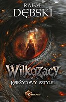 Księżycowy Sztylet. Wilkozacy. Tom 3 Dębski Rafał