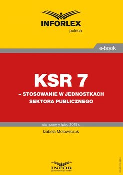 KSR 7 – stosowanie w jednostkach sektora publicznego - Motowilczuk Izabela