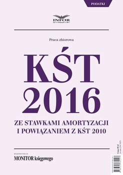 KŚT 2016 ze stawkami amortyzacji i powiązaniem z KŚT 2010 - Opracowanie zbiorowe