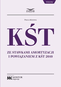 KŚT ze stawkami amortyzacji i powiązaniem z KŚT 2010 - Opracowanie zbiorowe