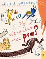 Kto by nie chciał mieć psa?