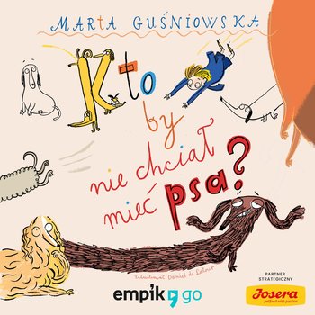 Kto by nie chciał mieć psa? – słuchowisko - Guśniowska Marta