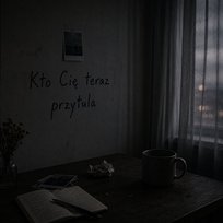 Kto Cię teraz przytula Nocne Myśli