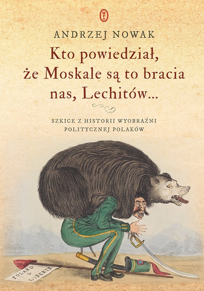 Kto powiedział, że Moskale są to bracia nas, Lechitów... - ebook epub
