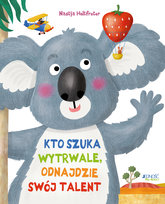 Kto szuka wytrwale, odnajdzie swój talent Holtfreter Nastja