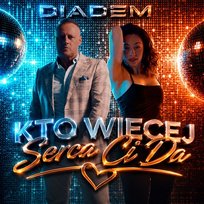 Kto Więcej Serca Ci Da Diadem