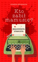 Kto zabił mamusię? Starosta Małgorzata