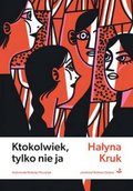 Ktokolwiek, tylko nie ja - ebook epub - Kruk Hałyna