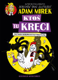 Ktoś tu kręci. Przygoda naukowo-detektywistyczna&nbsp;-&nbsp;Adam Mirek