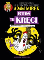 Ktoś tu kręci. Przygoda naukowo-detektywistyczna Adam Mirek